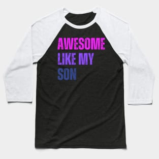 Awesome Like My Son Mothers Day Mom Grandma Mama Baseball T-Shirt